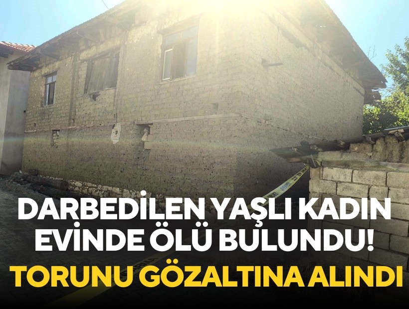 Darbedilen yaşlı kadın evinde ölü bulundu; ‘baygın buldum’ ihbarı yapan torunu gözaltına alındı!
