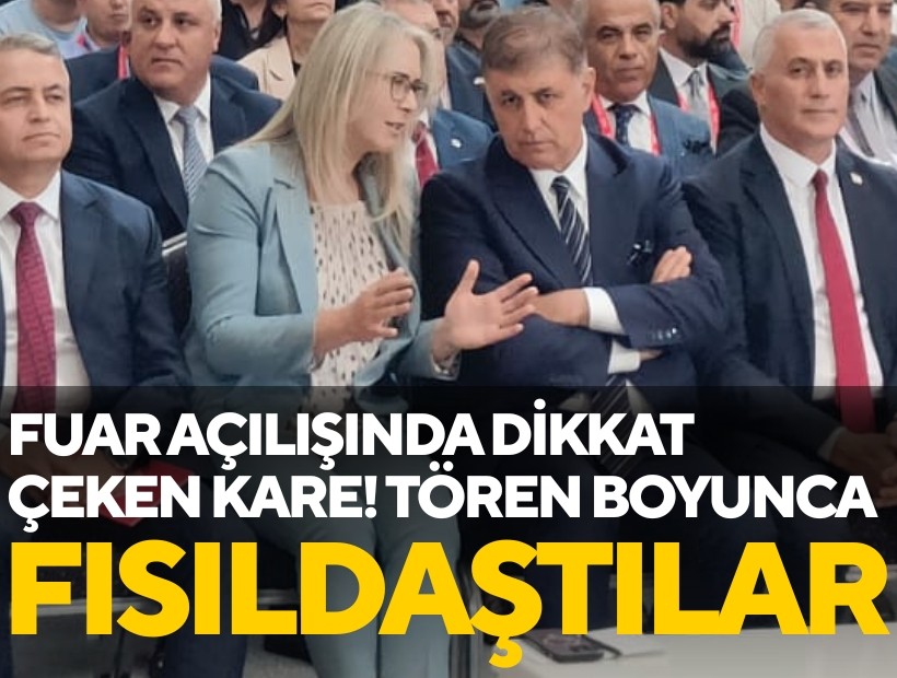 Fuar açılışında dikkat çeken kare; Tören boyunca fısıldaştılar!