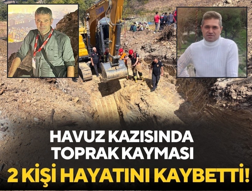 Havuz kazısında toprak kaydı: 2 kişi hayatını kaybetti!