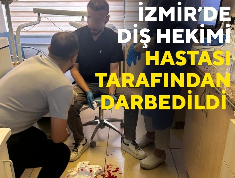 İzmir'de hasta, tartıştığı diş hekimine kafa attı