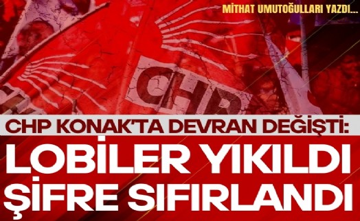 Mithat Umutoğulları yazdı... Konak’ta devran değişti: Lobiler yıkıldı, şifre sıfırlandı