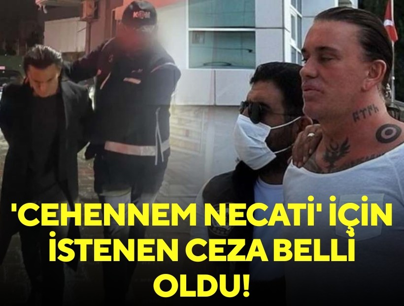 'Cehennem Necati' için istenen ceza belli oldu!