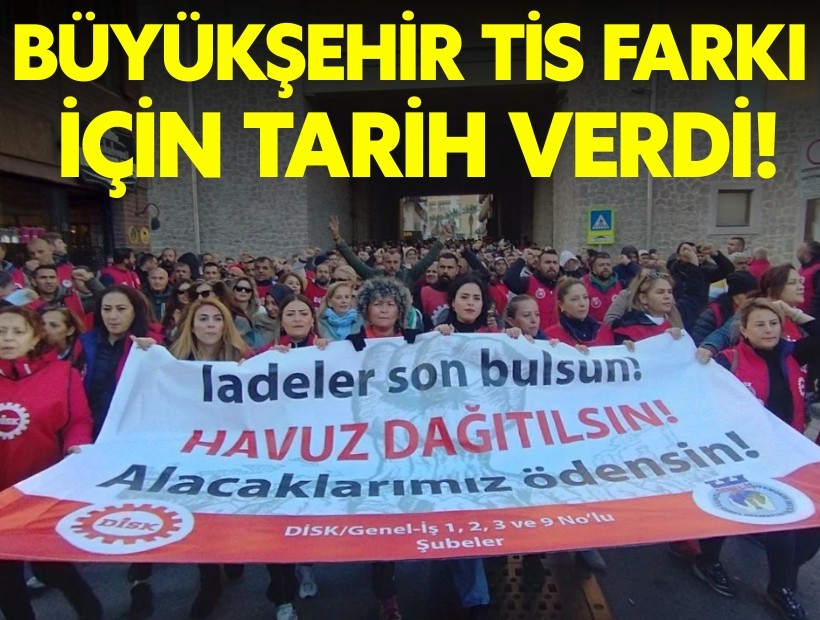 Büyükşehir TİS farkı için tarih verdi!