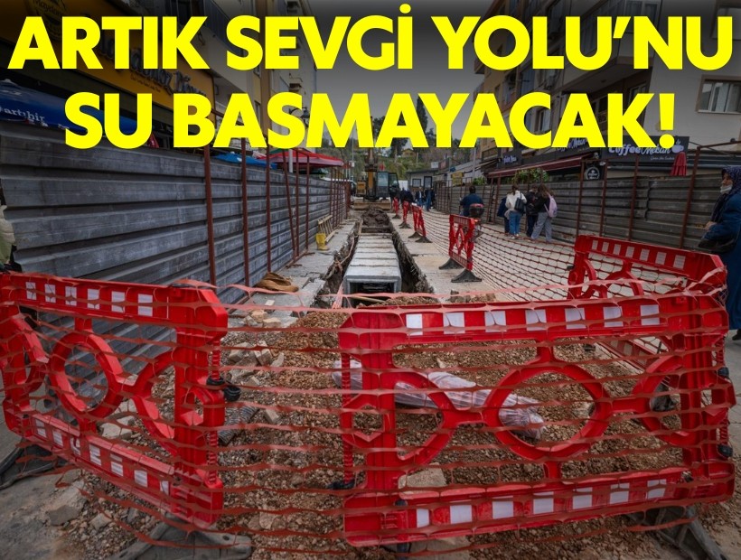 Büyükşehir neşteri vurdu: Sevgi Yolu'nu artık su basmayacak