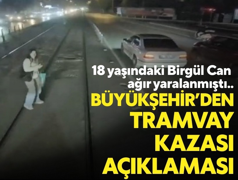 Büyükşehir’den tramvay kazası açıklaması