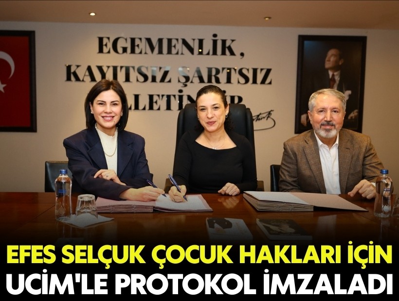 Efes Selçuk çocuk hakları için UCİM'le protokol imzaladı