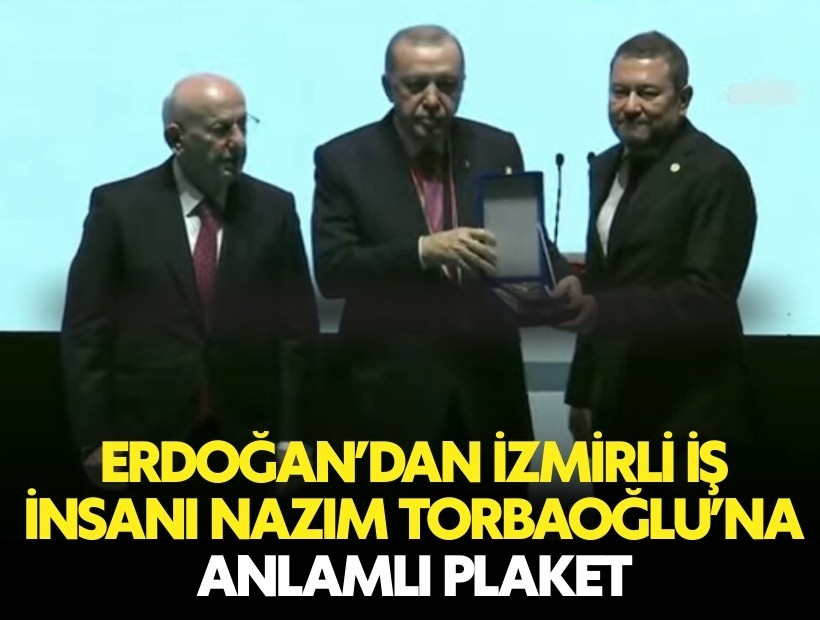 Erdoğan’dan İzmirli iş insanı Nazım Torbaoğlu’na anlamlı plaket