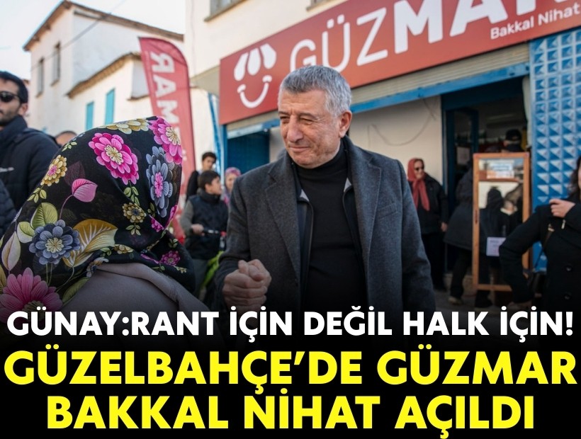 Güzelbahçe’de GÜZMAR Bakkal Nihat açıldı: 'Rant için değil halk için!'