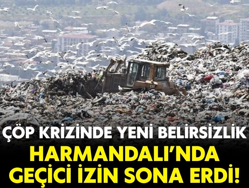 Harmandalı'nda geçici izin sona erdi: Çöp krizinde yeni belirsizlik!