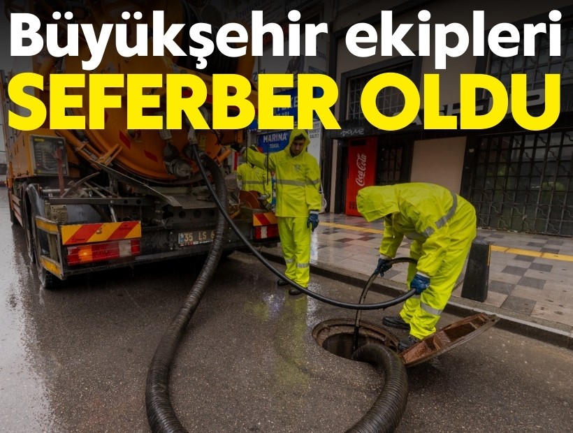 İzmir Büyükşehir Belediyesi ekipleri sağanak yağış ve fırtına nedeniyle seferber oldu