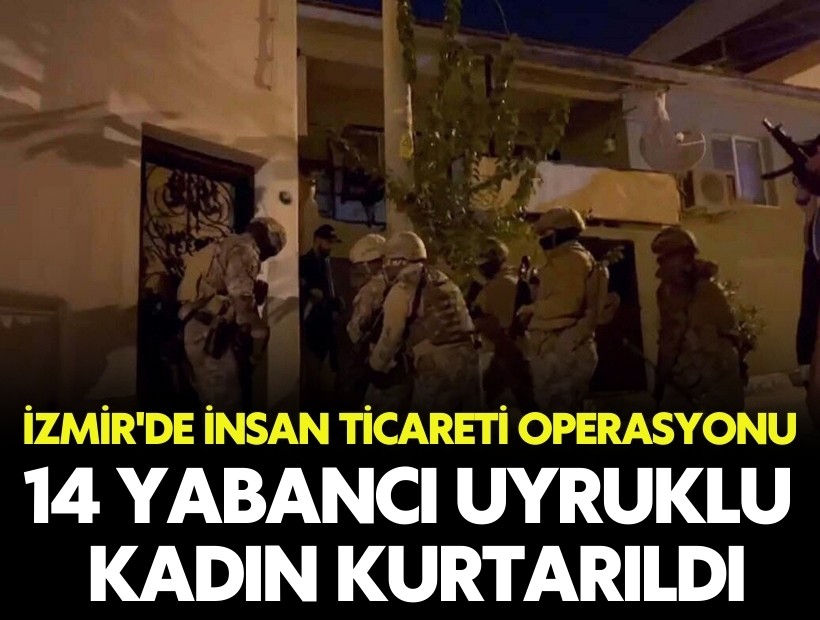 İzmir'de insan ticareti operasyonu; 4 tutuklama