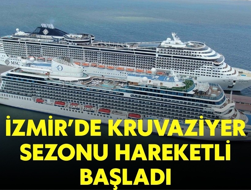 İzmir'de kruvaziyer sezonu hareketli başladı!