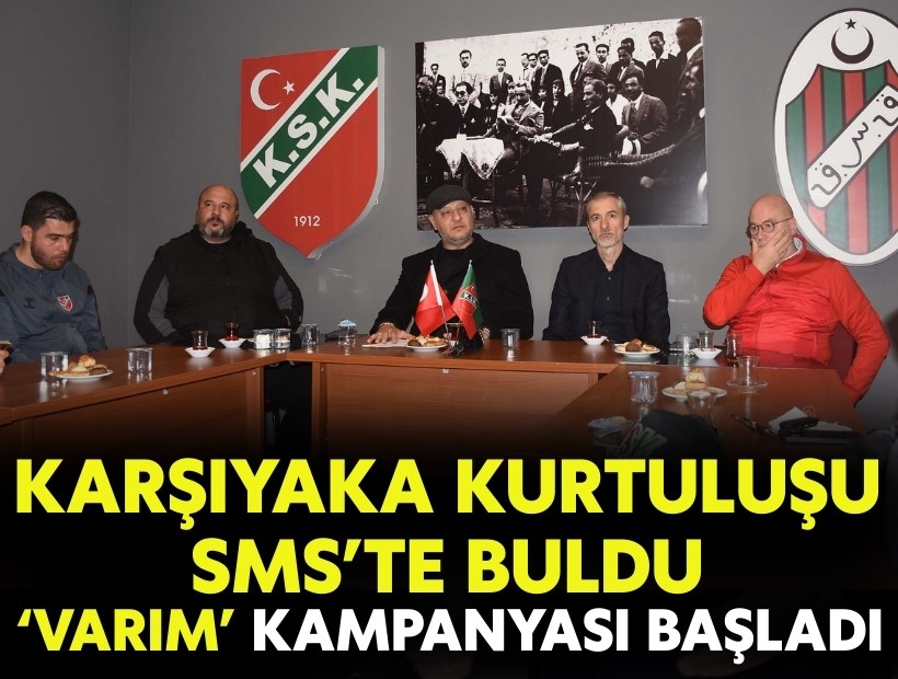 Karşıyaka kurtuluşu SMS'te arıyor: 'VARIM' destek kampanyası başladı