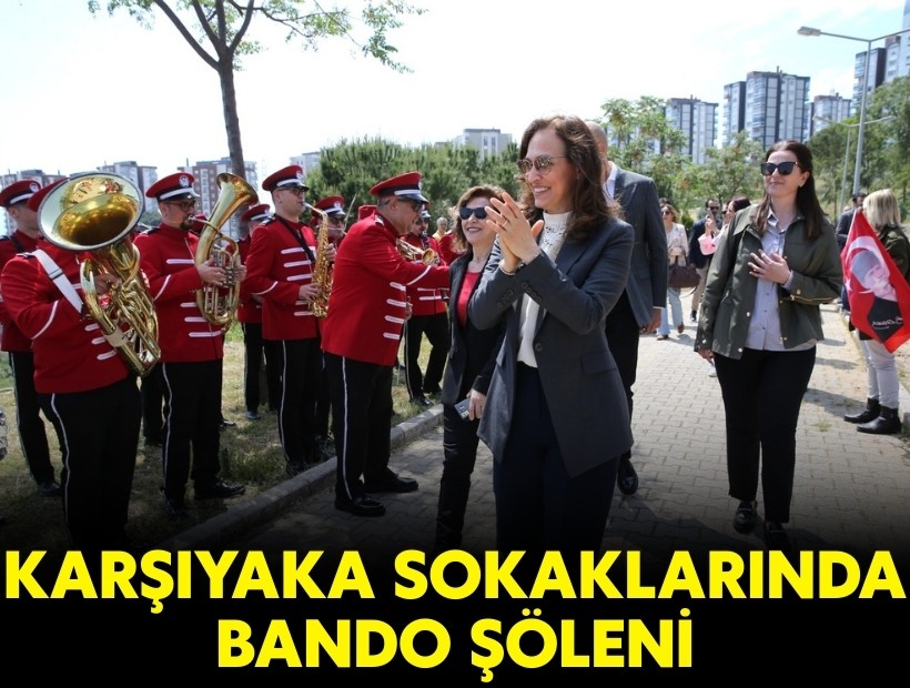 Karşıyaka sokaklarında bando şöleni