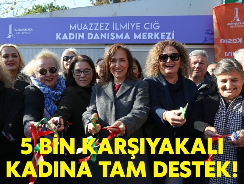 Karşıyaka’da ‘Kadın ve Aile Hizmetleri’ ile 5 bin kadına destek