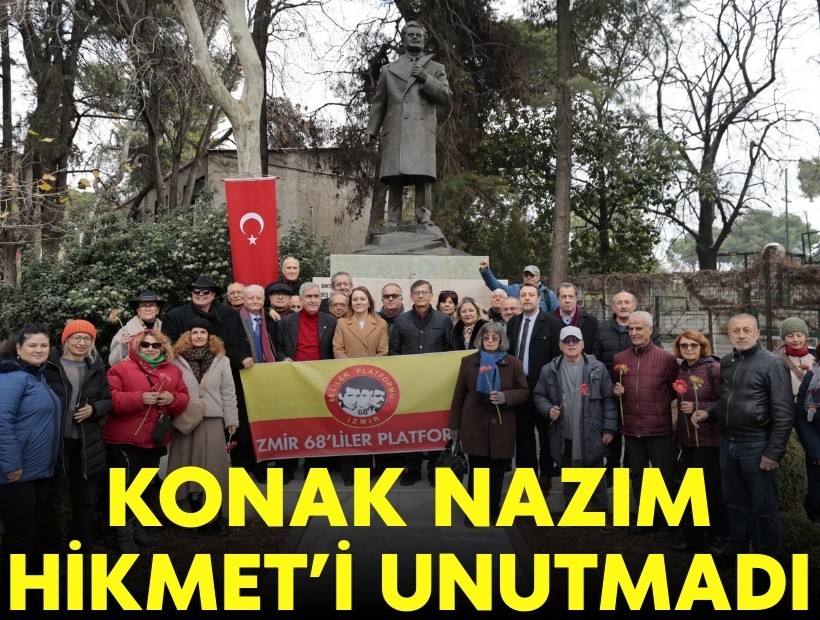 Konak Nazım Hikmet Ran'ı unutmadı