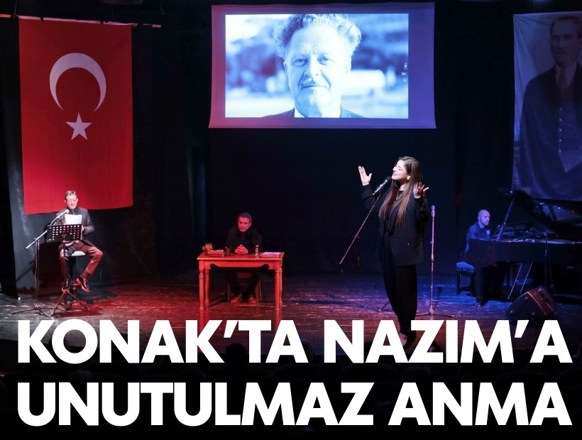 Konak’ta Nazım’a unutulmaz anma