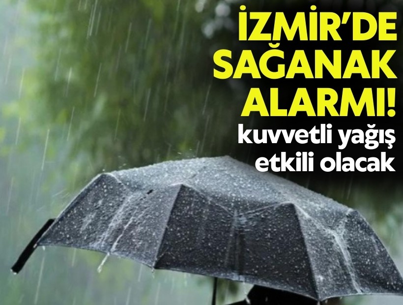 Meteoroloji'den İzmir'e kuvvetli yağış uyarısı