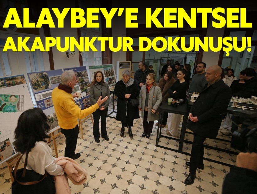 Mimar adaylarından Alaybey’e 'Kentsel Akupunktur' dokunuşu