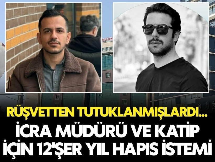 Rüşvetten tutuklanan icra müdürü ve katip için 12'şer yıla kadar hapis istemi