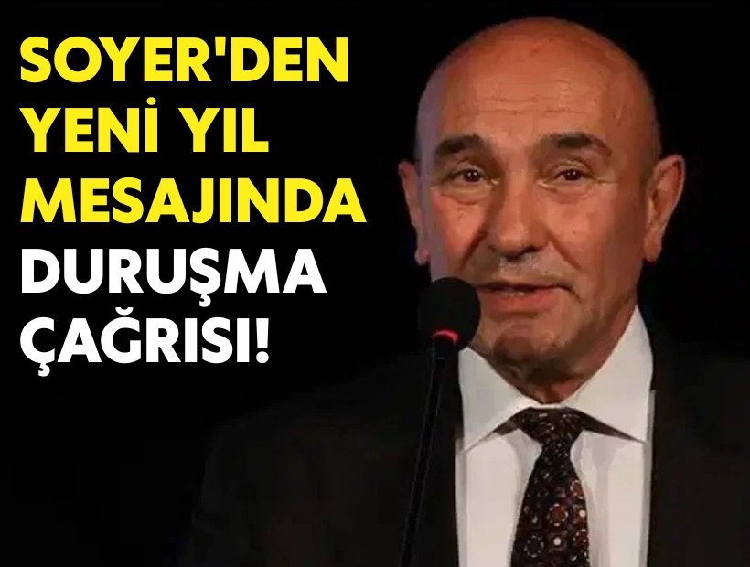 Tunç Soyer'den yeni yıl mesajında duruşma çağrısı