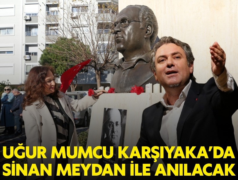 Uğur Mumcu Karşıyaka’da Sinan Meydan ile anılacak