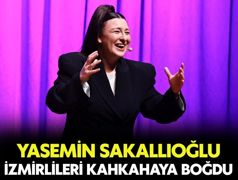 Yasemin Sakallıoğlu, İzmirlileri kahkahaya boğdu