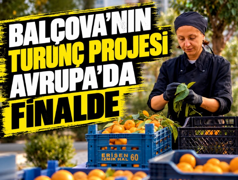Balçova'nın 'Turunç Projesi' Avrupa'da finalde!