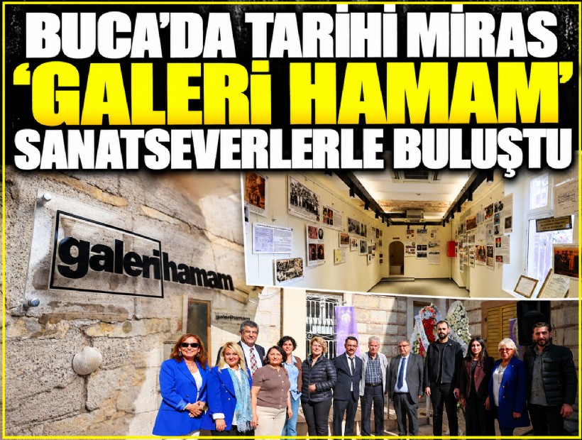 Buca’da tarihi miras 'Galeri Hamam' sanatseverlerle buluştu