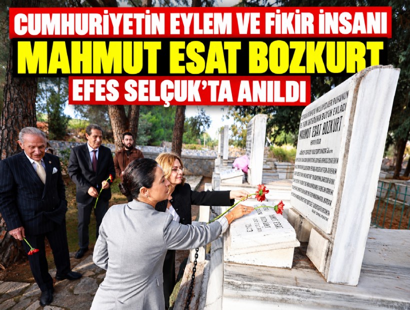 Cumhuriyetin eylem ve fikir insanı Mahmut Esat Bozkurt Efes Selçuk'ta anıldı