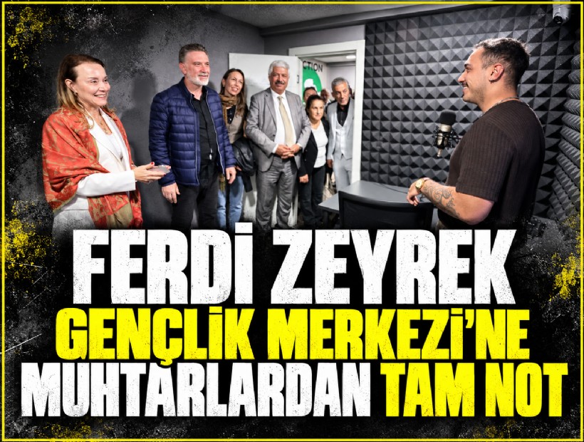 Ferdi Zeyrek Gençlik Merkezi’ne muhtarlardan tam not