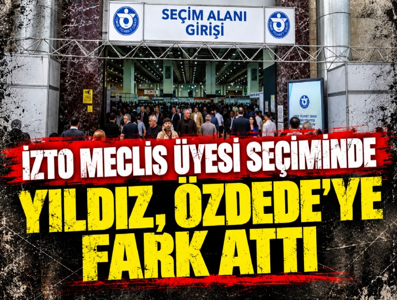 İZTO Meclis Üyesi seçiminde dikkat çeken sonuçları: Yıldız, Özdede'ye fark attı!