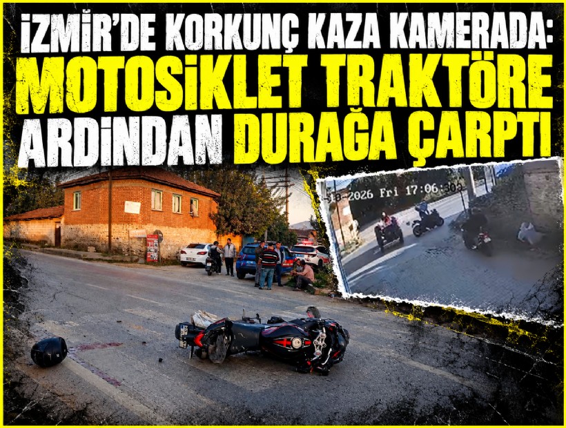 İzmir'de korkunç kaza kamerada: Motosiklet traktöre ardından durağa çarptı