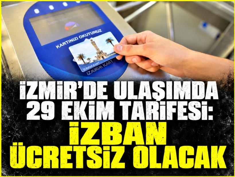 İzmir'de ulaşımda 29 Ekim tarifesi: İZBAN ücretsiz olacak