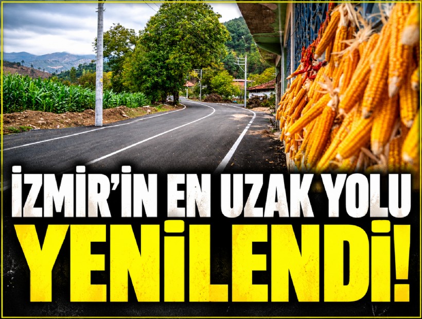 İzmir'in en uzak yolu asfaltlandı