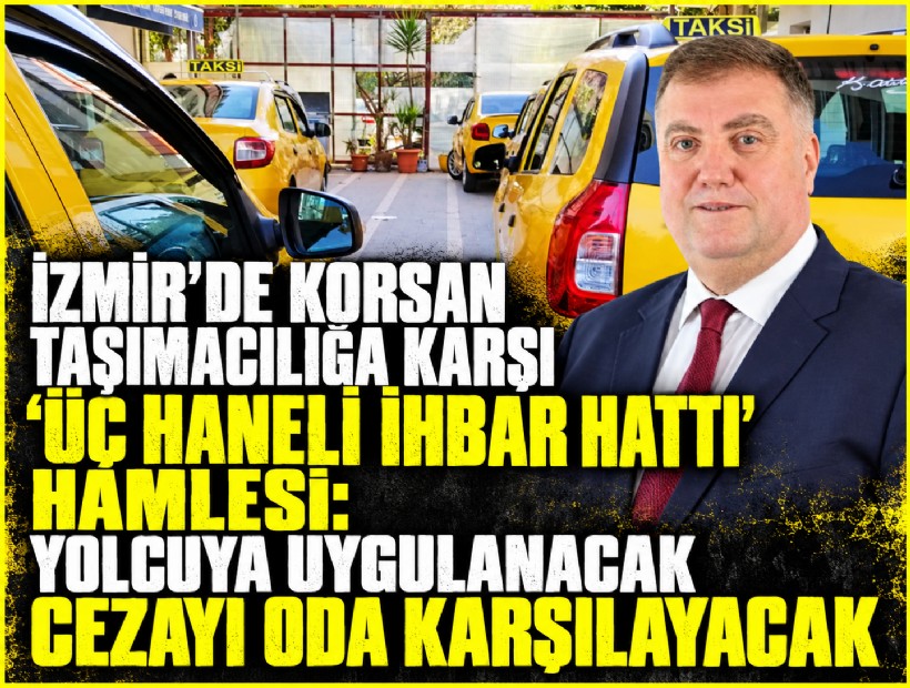 İzmir’de korsan taşımacılığa karşı 'ihbar hattı' hamlesi: 'İhbar et cezanı oda karşılasın'