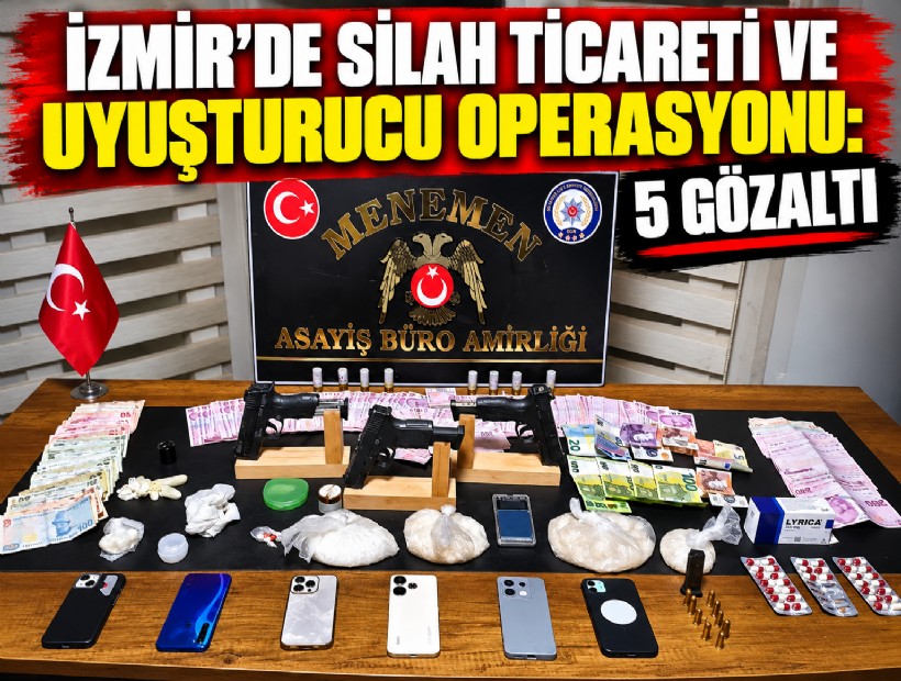 İzmir’de silah ticareti ve uyuşturucu operasyonu: 5 gözaltı