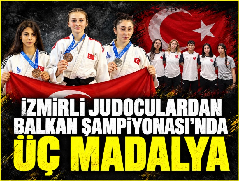 İzmirli judoculardan Balkan Şampiyonası’nda üç madalya