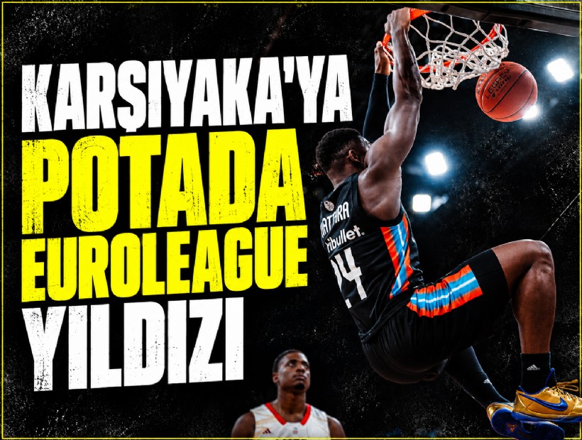 Karşıyaka'ya potada EuroLeague yıldızı