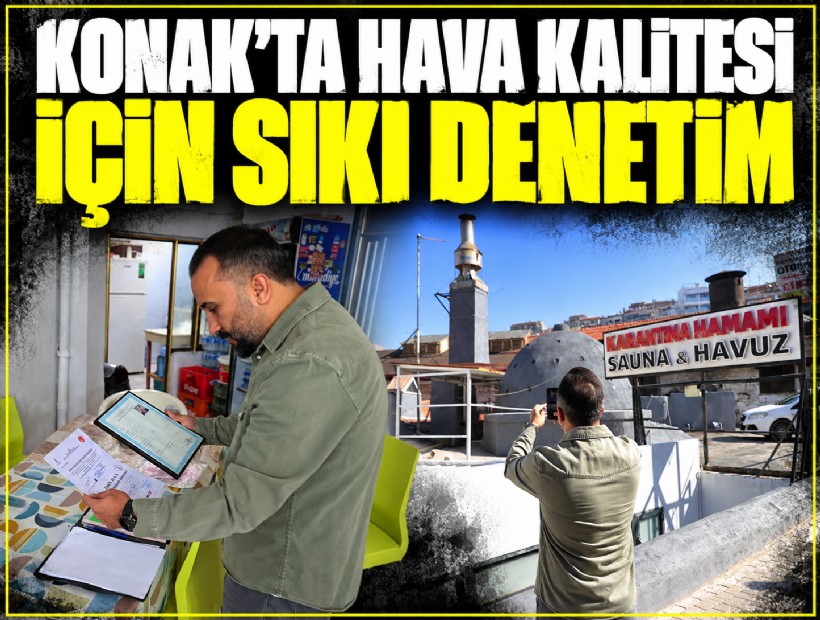 Konak’ta hava kalitesi için sıkı denetim