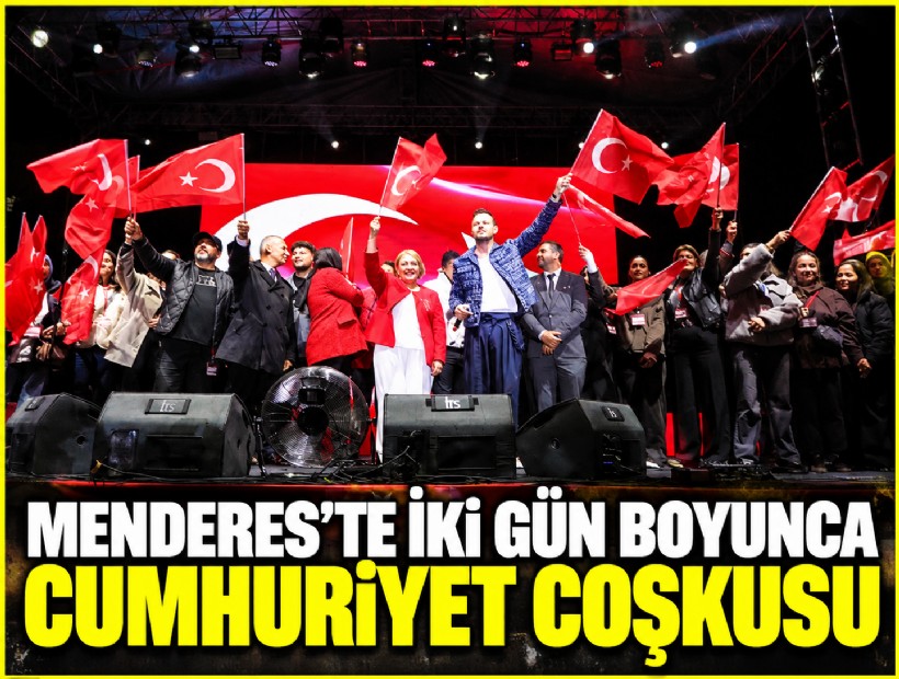 Menderes’te iki gün boyunca Cumhuriyet coşkusu