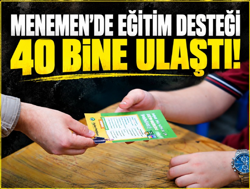 Menemen'de eğitim desteği 40 bine ulaştı!
