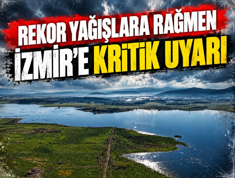 Rekor yağışlara rağmen İzmir'e içme suyu uyarısı!