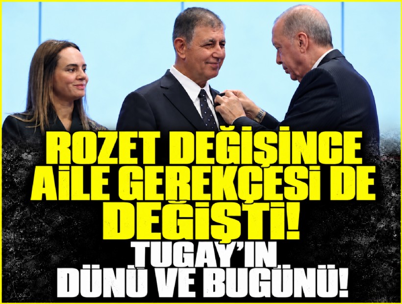 Rozetle birlikte aile gerekçesi de değişti: Tugay’ın dünü ve bugünü!