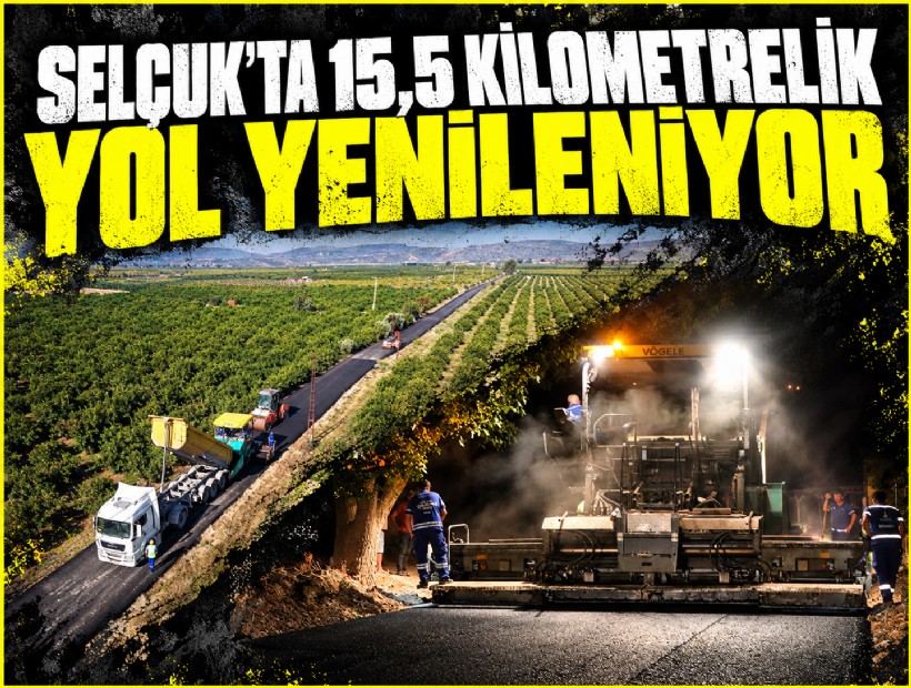 Selçuk’ta 15,5 kilometrelik yol yenileniyor