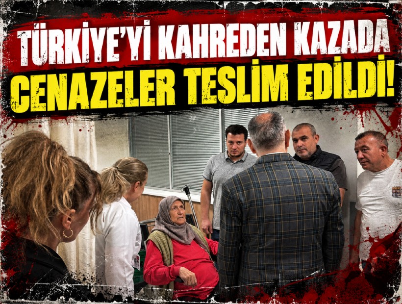 Türkiye'yi ağlatan katliam gibi kazada cenazeler ailelere teslim edildi