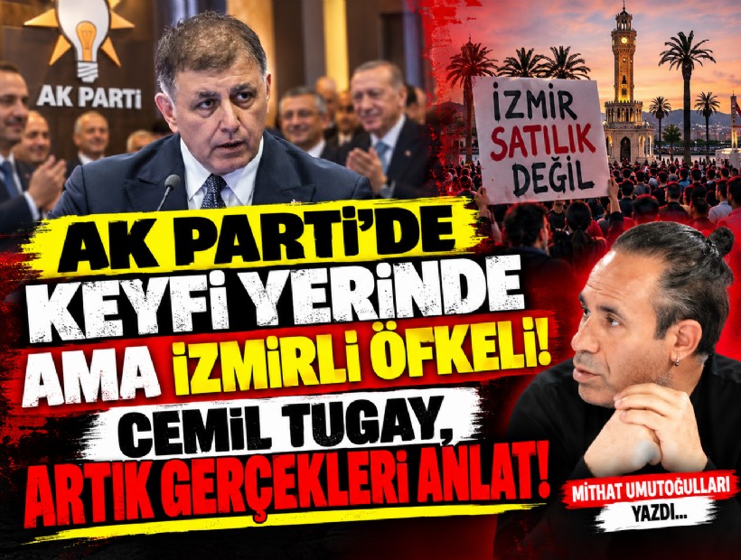 Mithat Umutoğulları yazdı... AK Parti’de keyfi yerinde ama İzmirli öfkeli!