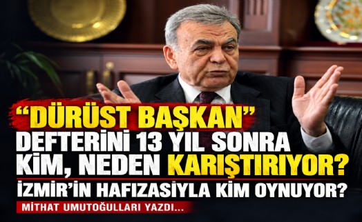 Mithat Umutoğulları yazdı... Dürüst Başkan defterini 13 yıl sonra kim, neden karıştırıyor?