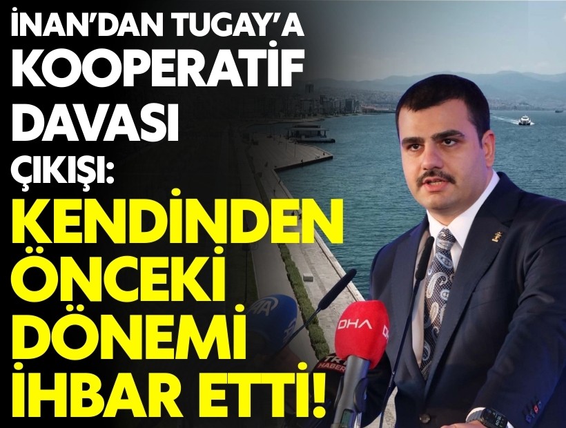 AK Partili İnan'dan Tugay'a 'kooperatif davası' çıkışı: 'Kendinden önceki dönemi ihbar etti'