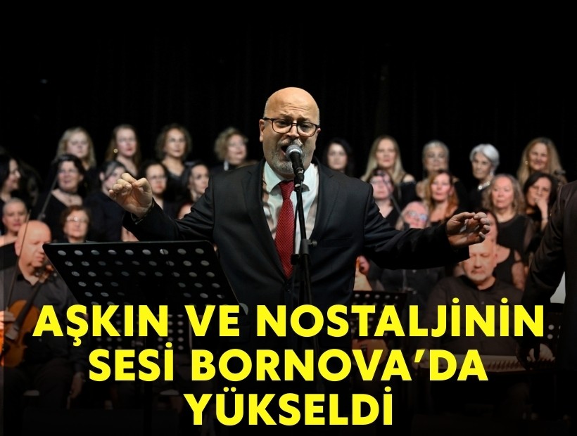 Aşkın ve nostaljinin sesi Bornova’da yükseldi